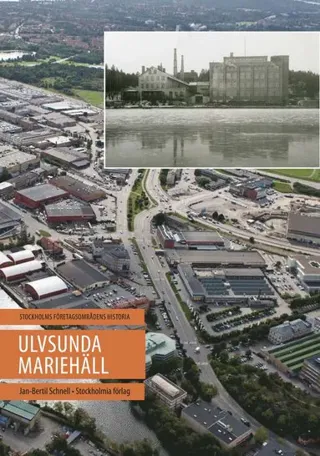 Ulvsunda - Mariehäll : Stockholms företagsområdens historia