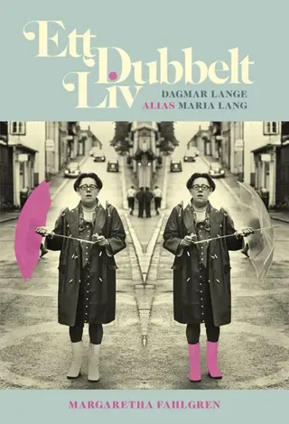 Ett dubbelt liv : Dagmar Lange, alias Maria Lang