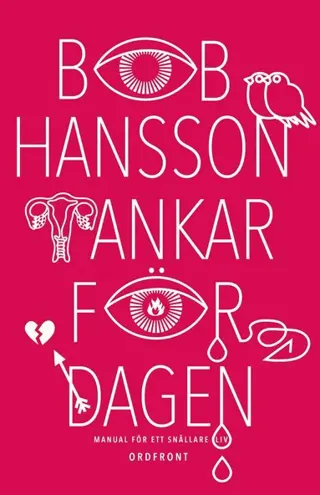 Tankar för dagen : manual för ett snällare liv