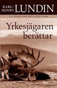 Yrkesjägaren berättar