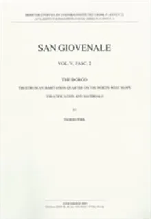 San Giovenale Vol. V, Fasc. 2 - The Borgo. The Etruscan habitation quarter on the North-West slope. Stratification and materials.