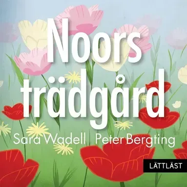 Noors trädgård (nivå 2) (lättläst) av Sara Wadell
