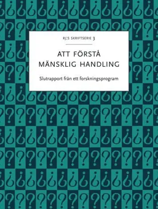 Att förstå mänsklig handling : Slutrapport från ett forskningsprogram
