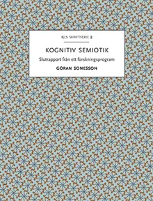 Kognitiv semiotik : Slutrapport från ett forskningsprogram