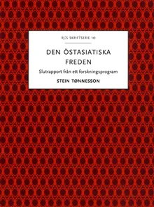 Den östasiatiska freden : slutrapport från ett forskningsprogram