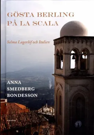 Gösta Berling på La Scala : Selma Lagerlöf och Italien