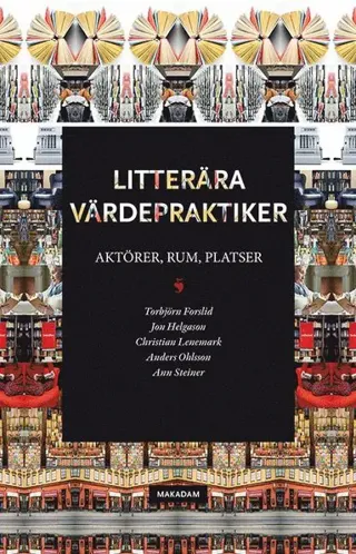 Litterära värdepraktiker: Aktörer, rum, platser