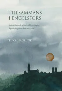 Tillsammans i Engelsfors : socialt fiktionsbruk i Engelsforstrilogins digitala fangemenskap 2011–2016
