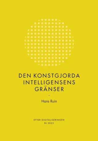 Den konstgjorda intelligensens gränser (RJ 2022: Efter digitaliseringen)