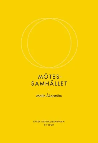 Mötessamhället (RJ 2022: Efter digitaliseringen)