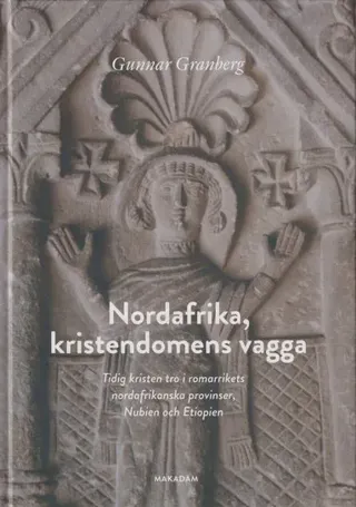 Nordafrika, kristendomens vagga : tidig kristen tro...