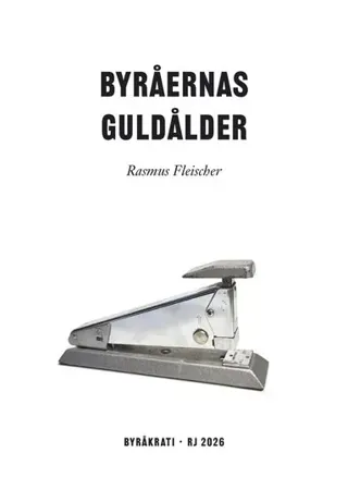 Byråernas guldålder (RJ 2026: Byråkrati)