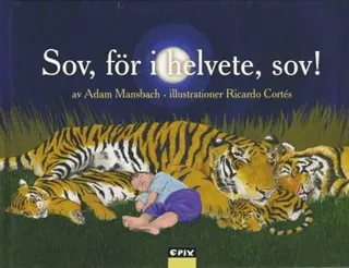 Sov, för i helvete, sov!