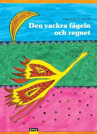 Den vackra fågeln och regnet