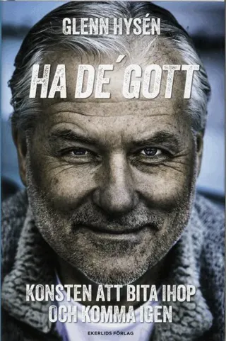 Ha de' gott! : konsten att bita ihop och komma igen