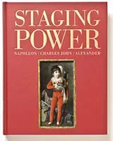 Staging Power. Napoleon, Charles John and Alexander