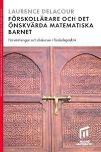 Förskollärare och det önskvärda matematiska barnet : Förväntningar och diskurser i förskolepraktik