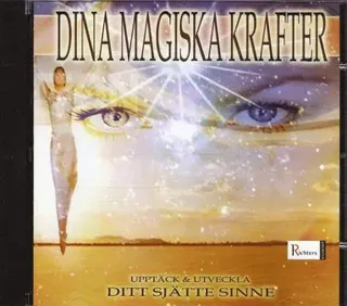 Dina magiska krafter : upptäck och utveckla ditt sjätte sinne