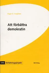 Att förbättra demokratin : en politisk-ekonomisk analys av Sveriges grundlag