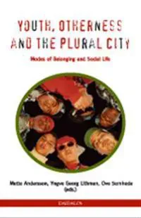 Youth, otherness and the plural city : modes of belonging and social life