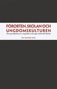 Förorten, skolan och ungdomskulturen : reproduktionen av marginalitet och ungas informella lärande