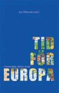 Tid för Europa : gemenskap, minne, hopp
