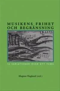 Musikens frihet och begränsning : 16 variationer på ett tema