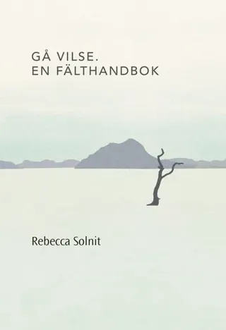 Gå vilse. En fälthandbok