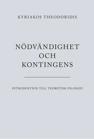 Nödvändighet och kontingens : introduktion till teoretisk filosofi