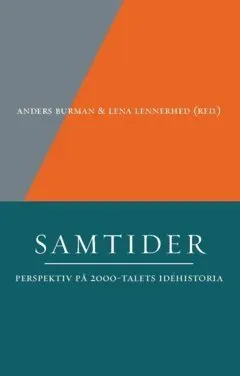 Samtider : Perspektiv på 2000-talets idéhistoria