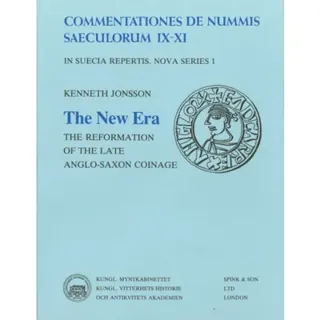 The New Era : The Reformation of the late Anglo-Saxon Coinage