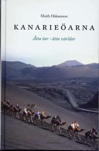 Kanarieöarna : åtta öar - åtta världar