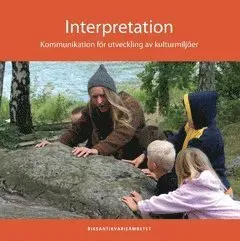 Interpretation : kommunikation för utveckling av kulturmiljöer