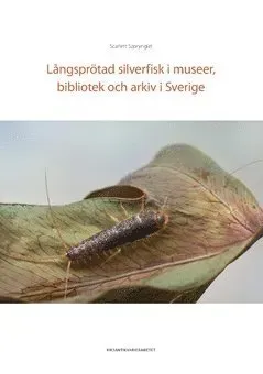 Långsprötad silverfisk i museer, bibliotek och arkiv i Sverige