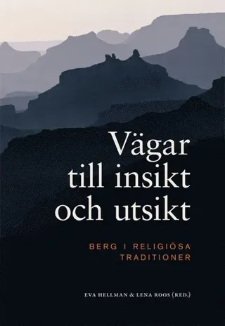 Vägar till insikt och utsikt : berg i religiösa traditioner