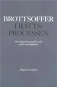 Brottsoffer i rättsprocessen - Om ideala brottsoffer och goda myndigheter