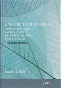 Lag om upphandling inom områdena vatten, energi, transporter och posttjänster – en kommentar (Försörjningslagen)