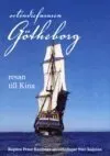 Ostindiefararen Götheborg : resan till Kina - Peter Kaalings anteckningar från kajutan