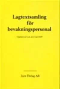 Lagtextsamling för bevakningspersonal : uppdaterad t.o.m den 1 Juli 2009