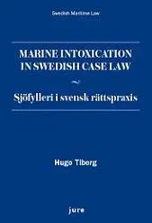 Marine intoxication in Swedish case Law : sjöfylleri i svensk rättspraxis