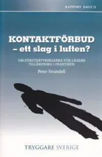 Kontaktförbud - ett slag i luften? : om förutsättningarna för lagens tillämpning i praktiken