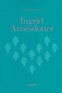 Vänbok till Ingrid Arnesdotter : uppsatser i affärsrättsliga frågor och om utbildning i affärsrätt
