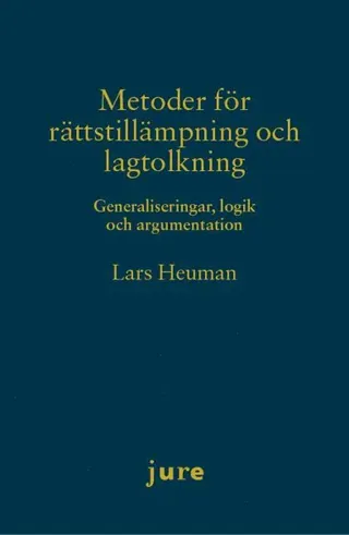 Metoder för rättstillämpning och lagtolkning – Generaliseringar, logik och argumentation
