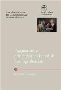 Pragmatism v. principfasthet i nordisk förmögenhetsrätt