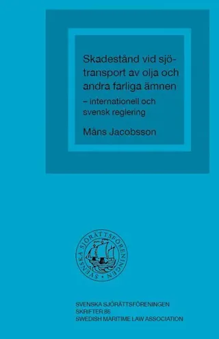 Skadestånd vid sjötransport av olja och andra farliga ämnen - internationell och svensk reglering