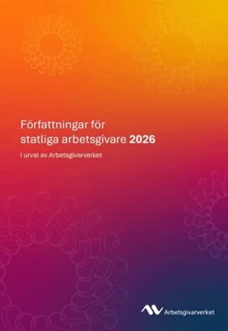 Författningar för statliga arbetsgivare 2026 – I urval av Arbetsgivarverket