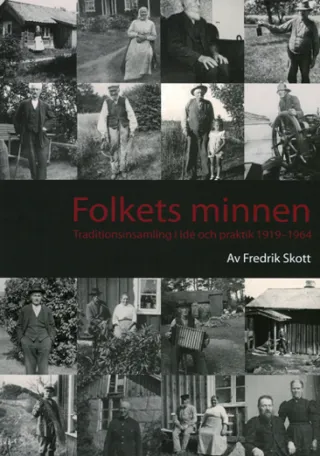 Folkets minnen : traditionsinsamling i idé och praktik 1919-1964