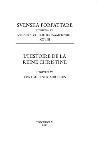 L'histoire de La Reine Christine : text och kommentar