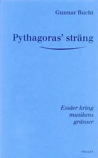 Pythagoras' sträng - Essäer kring musikens gränser