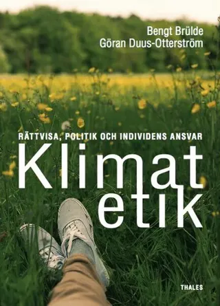 Klimatetik : rättvisa, politik och individens ansvar